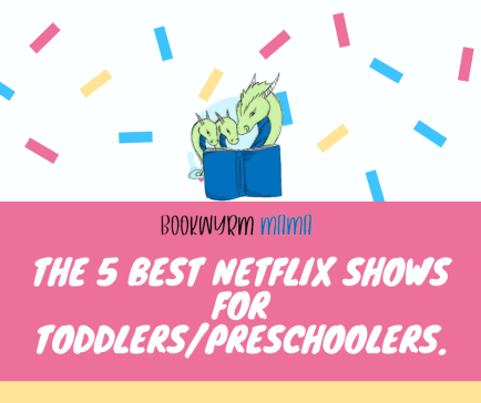 the 5 Best Netflix Shows for Toddlers_Preschoolers.